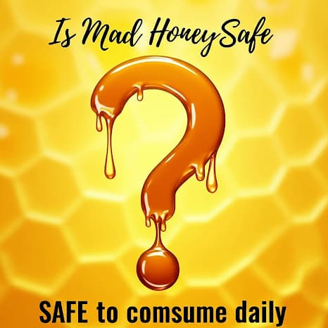 Is Mad Honey Safe to consume daily?